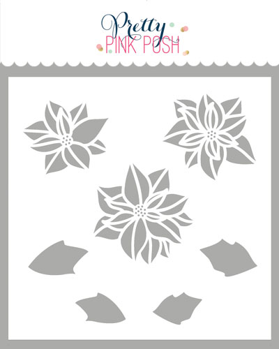 Pretty Pink Posh - Poinsettias Stencil (SO)