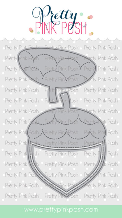 **NEW* - Pretty Pink Posh - Acorn Shaker Die