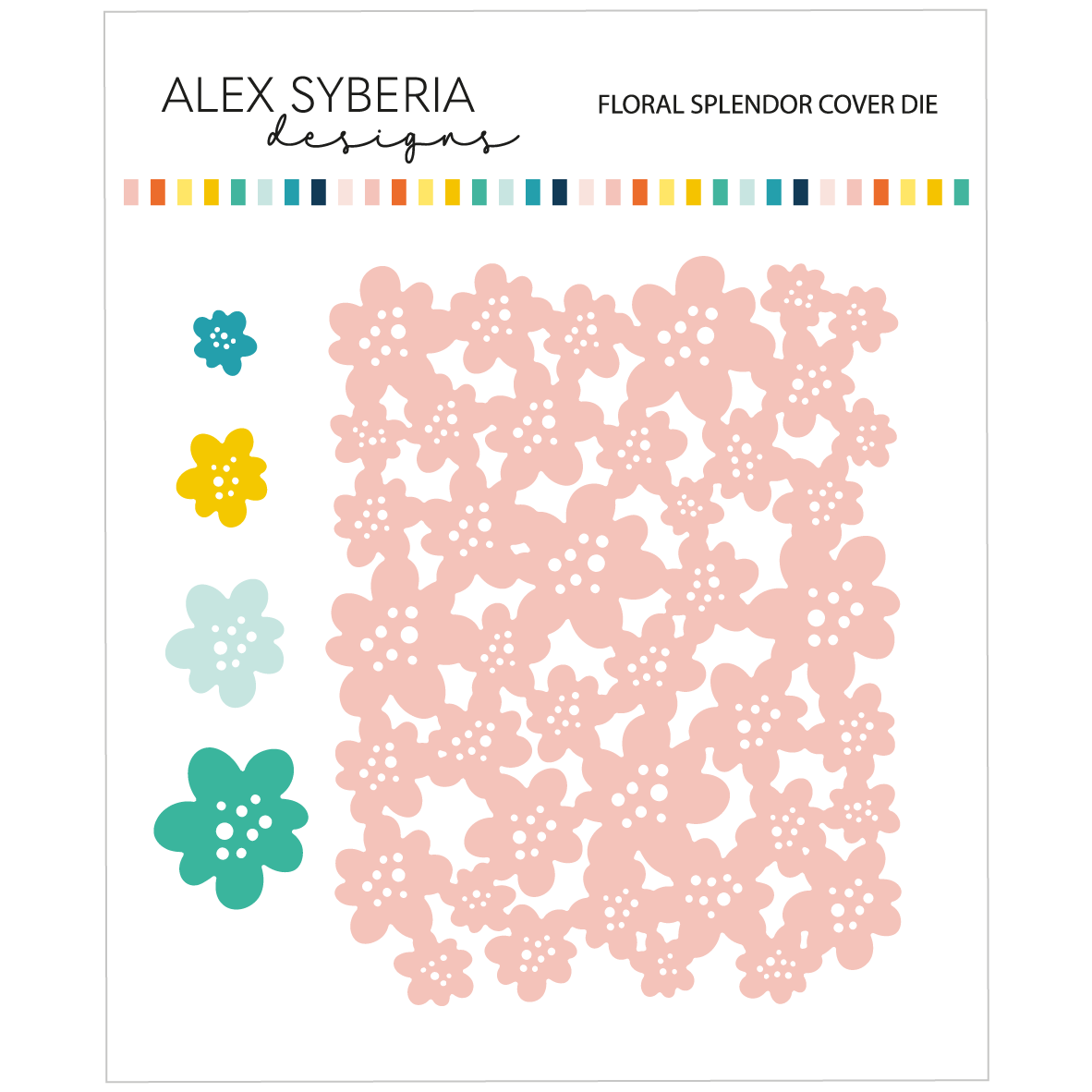 Alex Syberia Designs - Floral Splendor Cover Die