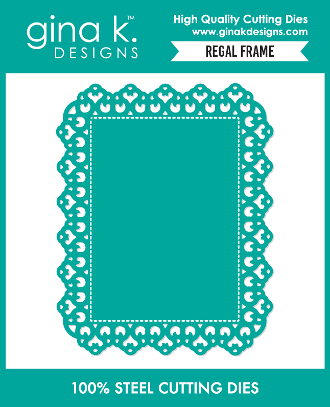 **NEW* - Gina K Designs - Regal Frame - DIE