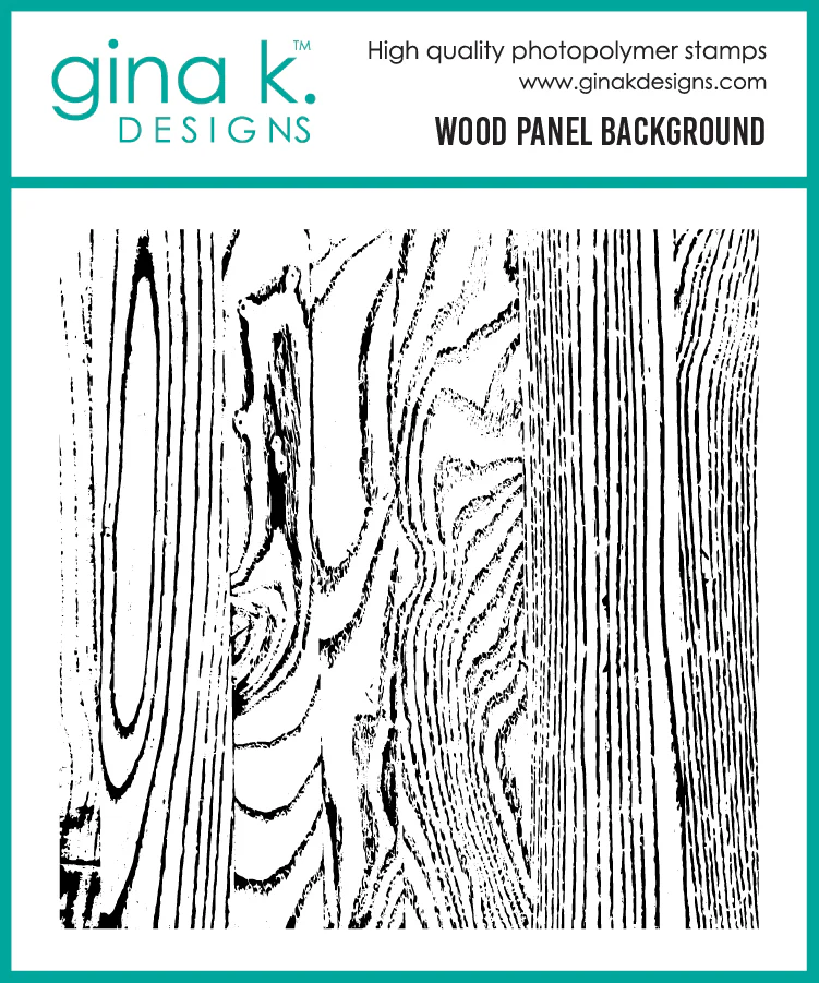 **NEW* - Gina K Designs - Wood Panel Background - STAMPS
