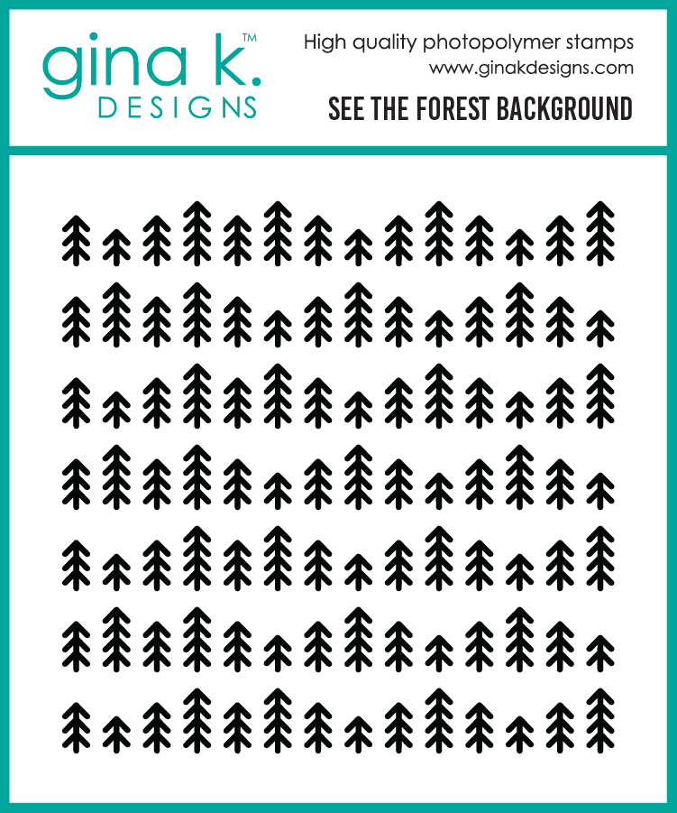 **NEW* - Gina K Designs - See The Forest Background Stamp - STAMPS
