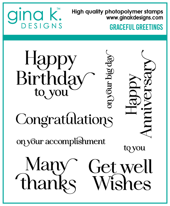 Gina K Designs - Graceful Greetings - STAMPS