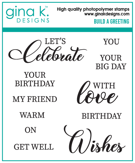 Gina K Designs - Build a Greeting - STAMPS