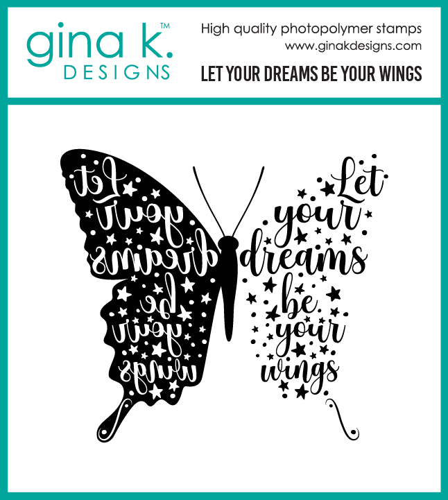 Gina K Designs - Let Your Dreams Be Your Wings - STAMPS