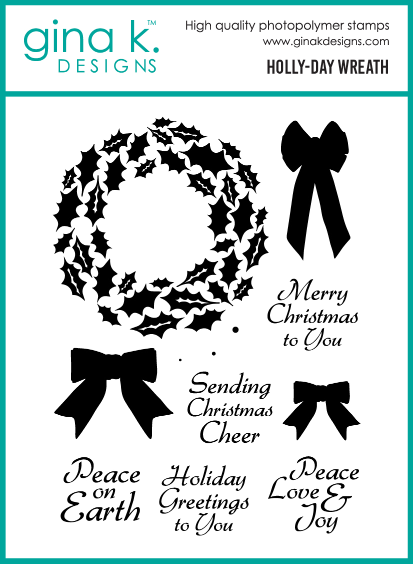 **NEW* - Gina K Designs - Holly-Day Wreath - STAMPS