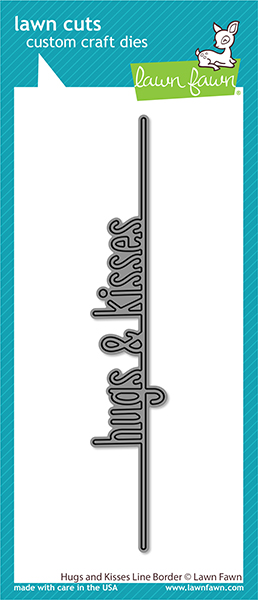 Lawn Fawn - hugs and kisses line border