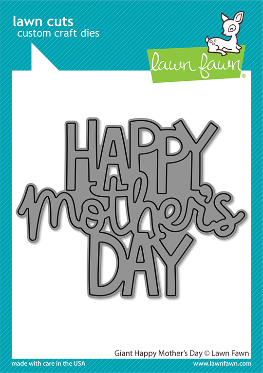 Lawn Fawn - giant happy mother's day