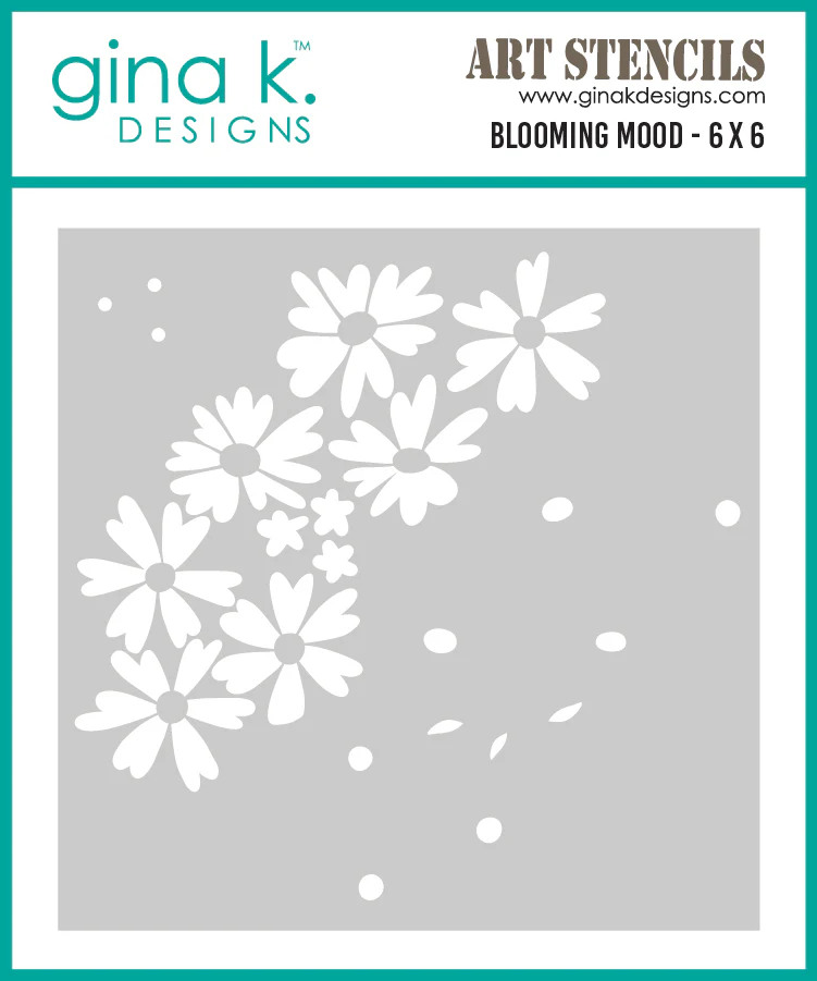 **NEW* - Gina K Designs - Blooming Mood - STENCIL