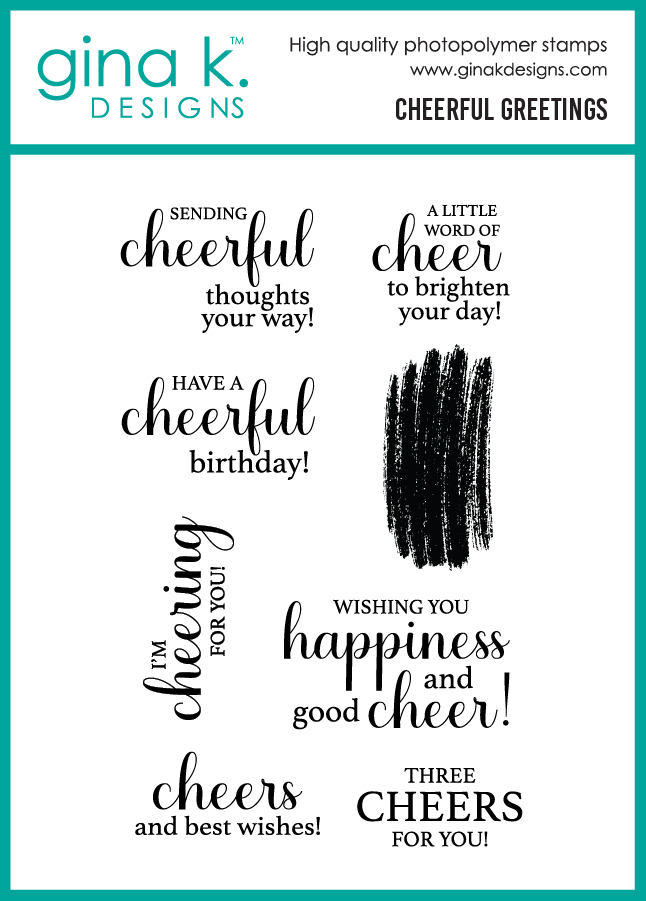 **NEW* - Gina K Designs - Cheerful Greetings  - STAMPS