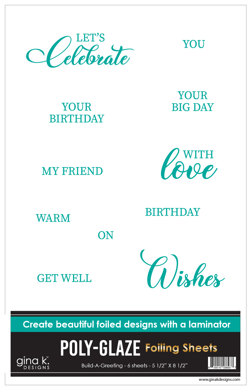Gina K Designs - Build a Greeting - POLY-GLAZE Foiling Sheets