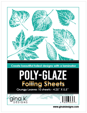 Gina K Designs - Grungy Leaves - POLY-GLAZE Foiling Sheets