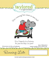 Taylored Expressions - Belated Birthday - Running Late