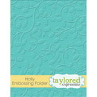 Taylored Expressions - Embossing Folder - Holly