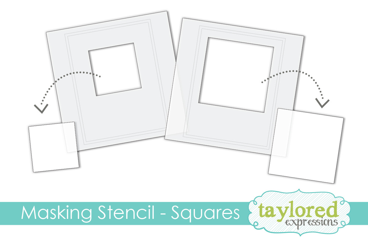 Taylored Expression - Masking Stencils - Squares