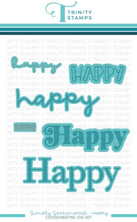 Trinity Stamps - Simply Sentimental - Happy Coordinating Die Set
