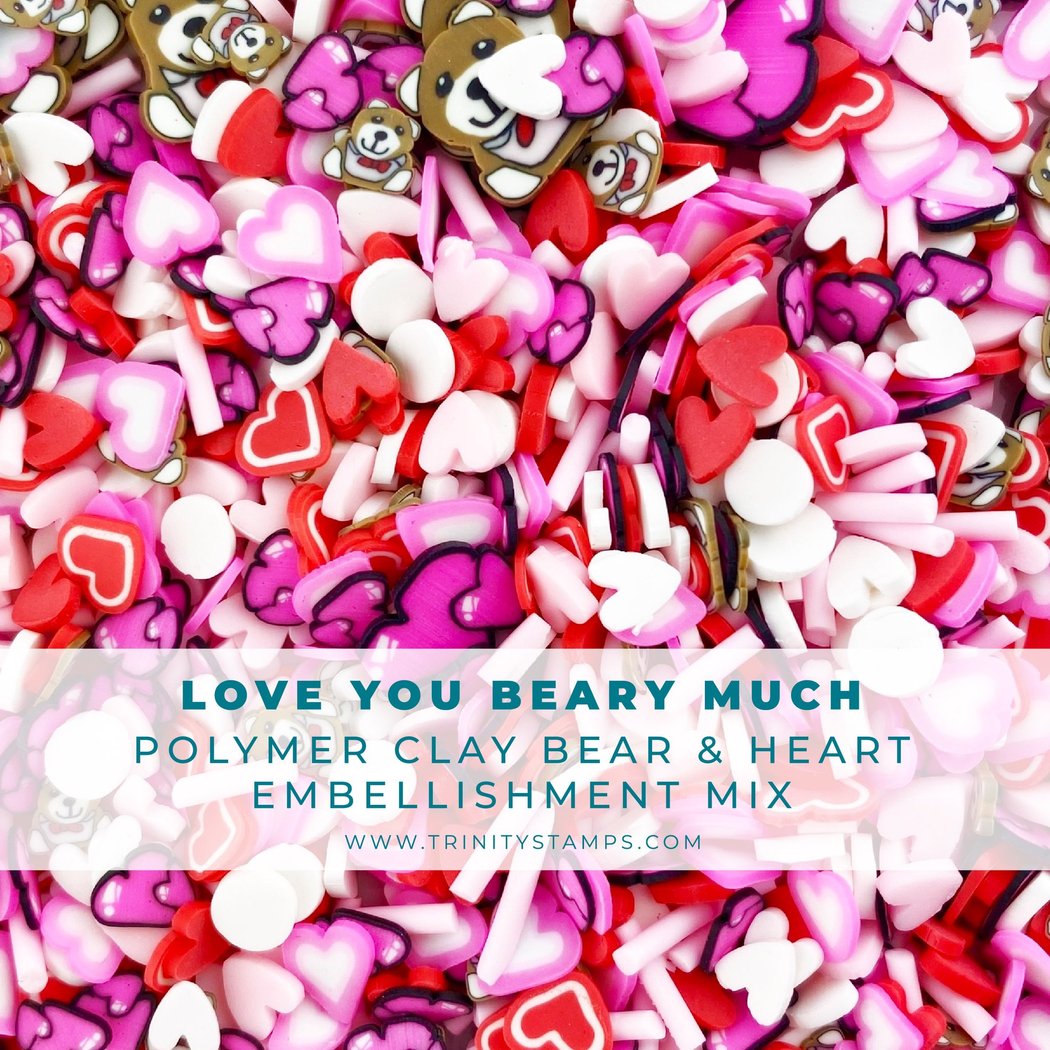 Trinity Stamps - Love You Beary Much Clay Embellishment Mix