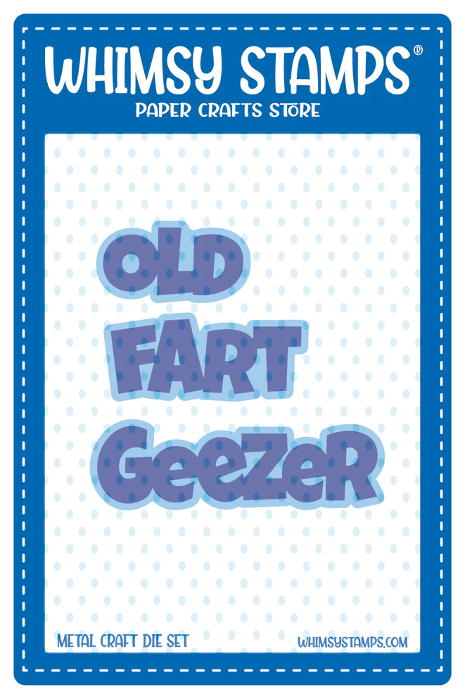 Whimsy Stamps - Old Fart Geezer Word and Shadow Die Set