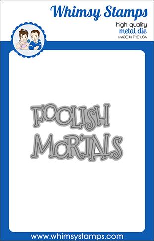 Whimsy Stamps - Foolish Mortals Word Die Set