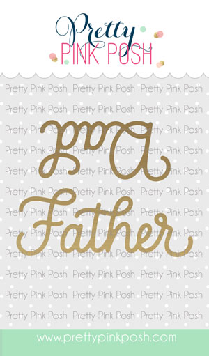 Pretty Pink Posh - Hot Foil - Dad/Father
