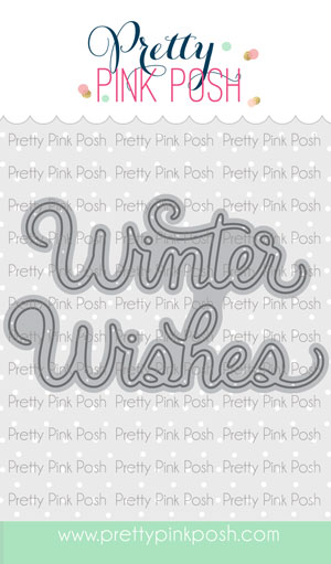 Pretty Pink Posh - Winter Wishes Script Die